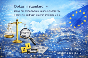 Posvet Dokazni standardi – izzivi pri pridobivanju in uporabi dokazov v Sloveniji in drugih državah EU – 22. 4. 2026